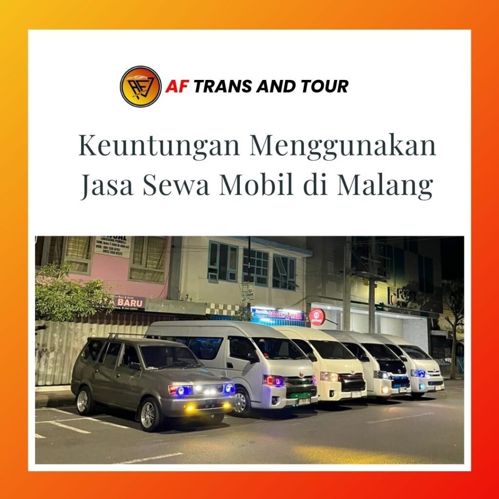 Keuntungan Menggunakan Jasa Sewa Mobil di Malang 10