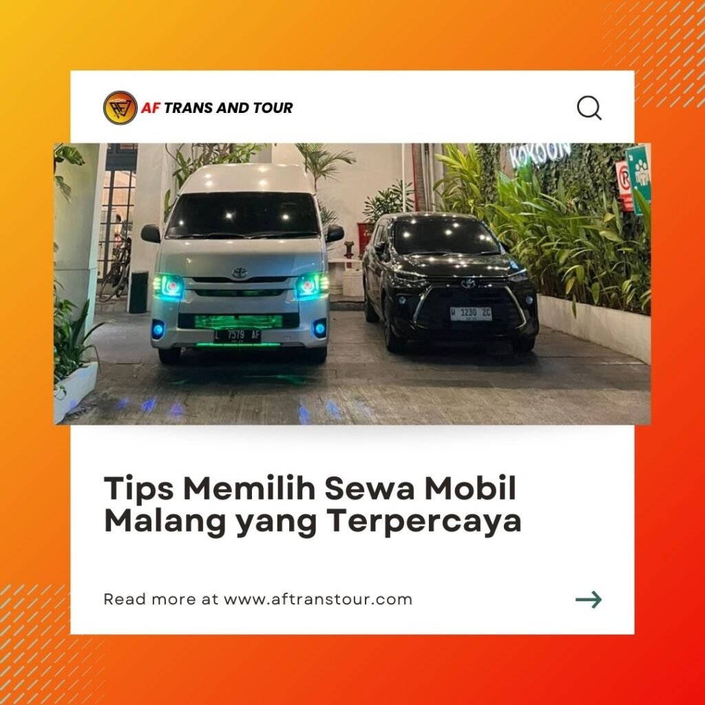 Tips Memilih Sewa Mobil Malang yang Terpercaya 12