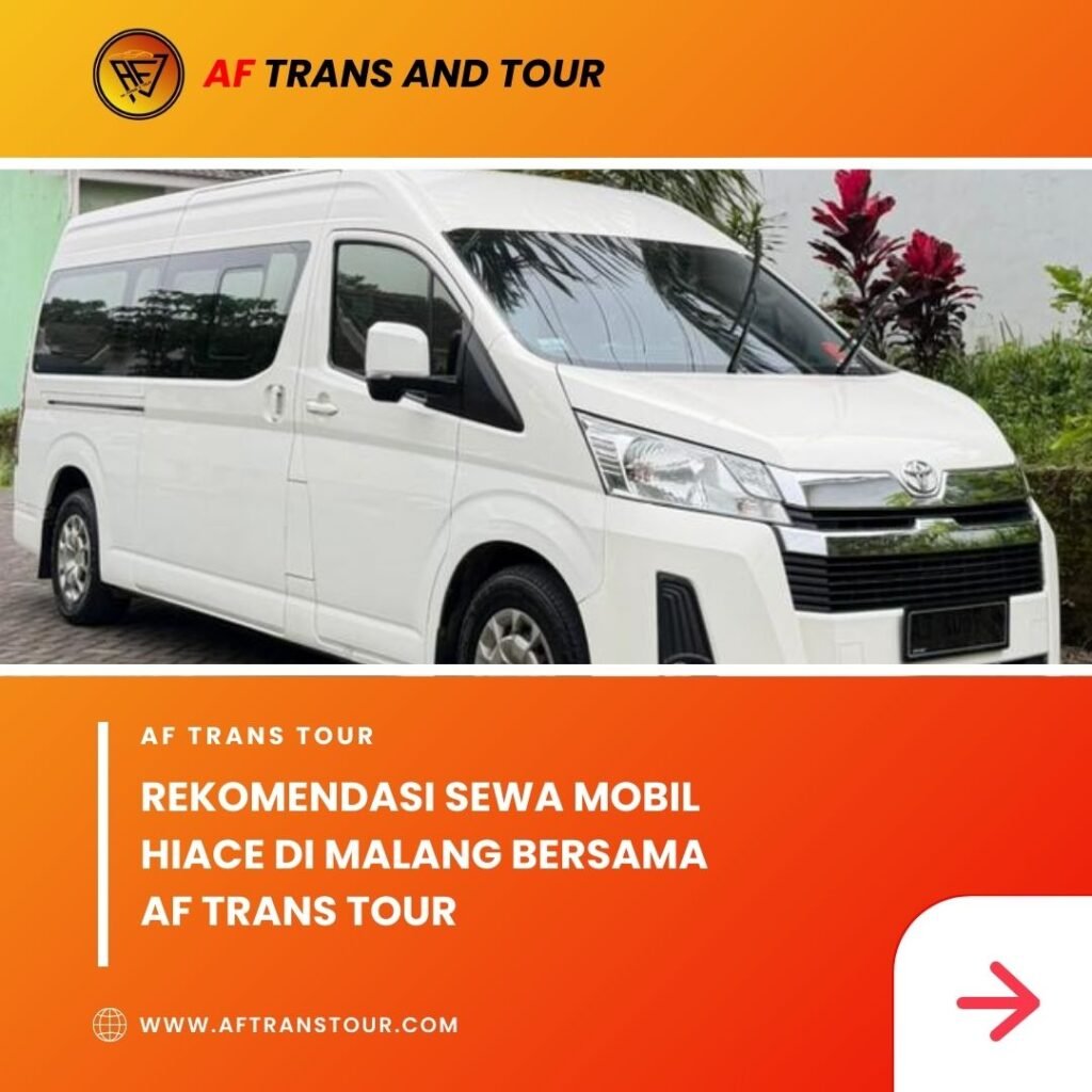 Rekomendasi sewa mobil hiace di malang bersama AF Trans Tour 14